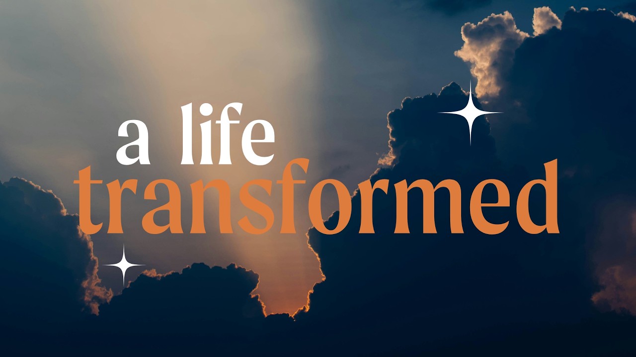 Church Online at 10:45 – Transforming the Soul – A Life Transformed, part 2