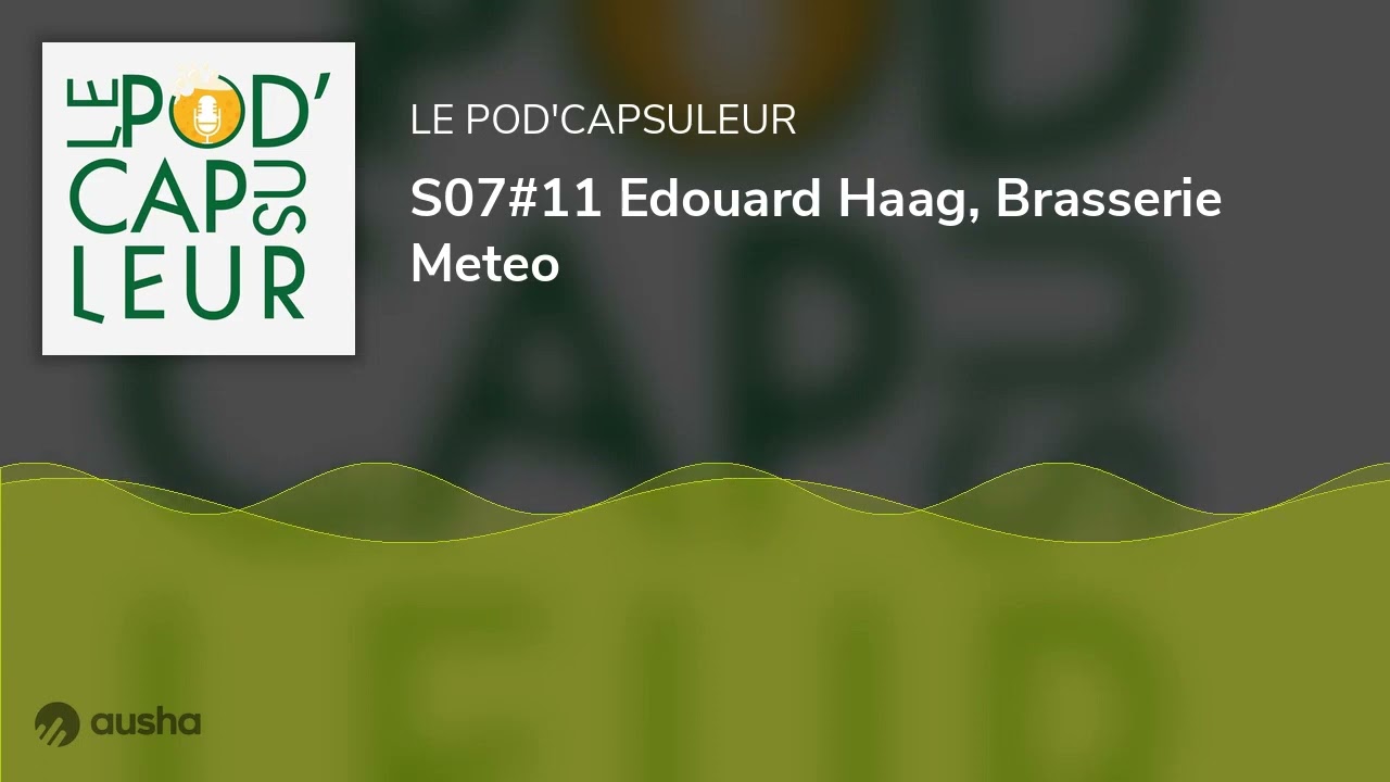 S07#11 Edouard Haag, Brasserie Meteo