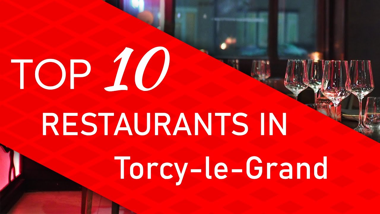 Top 10 best Restaurants in Torcy-le-Grand, France