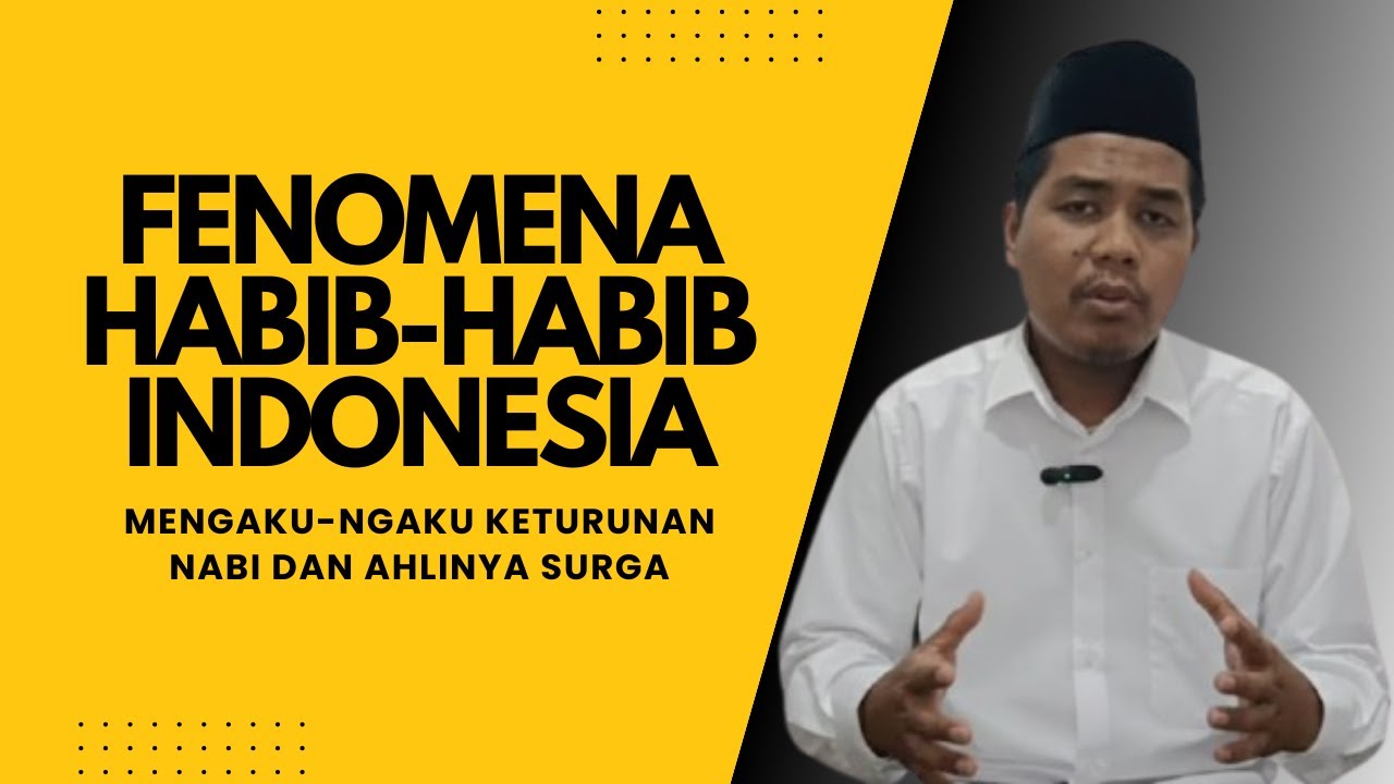 Fenomena Habib di Indonesia, Mengaku-ngaku Keturunan Nabi dan Ahlinya Surga - Ragil Juliantoro