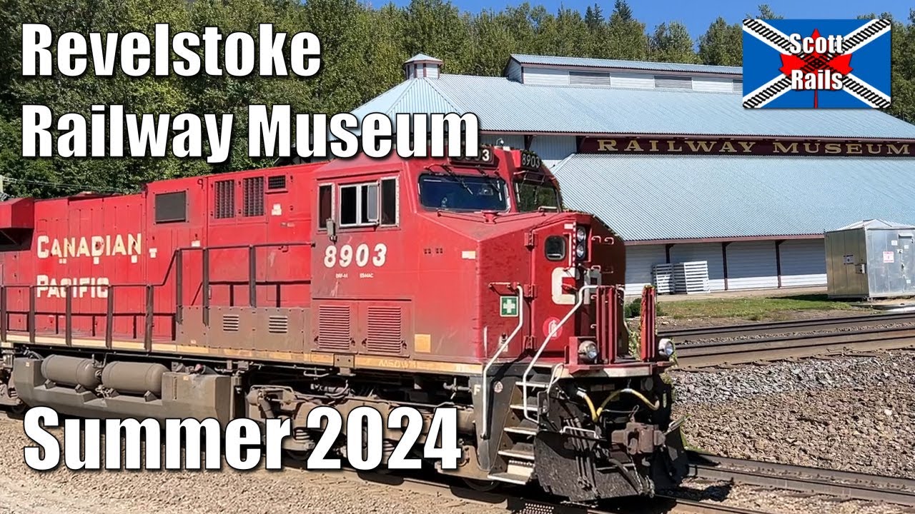 Revelstoke Railway Museum Canada - A Quick Tour And Some Rail Fanning