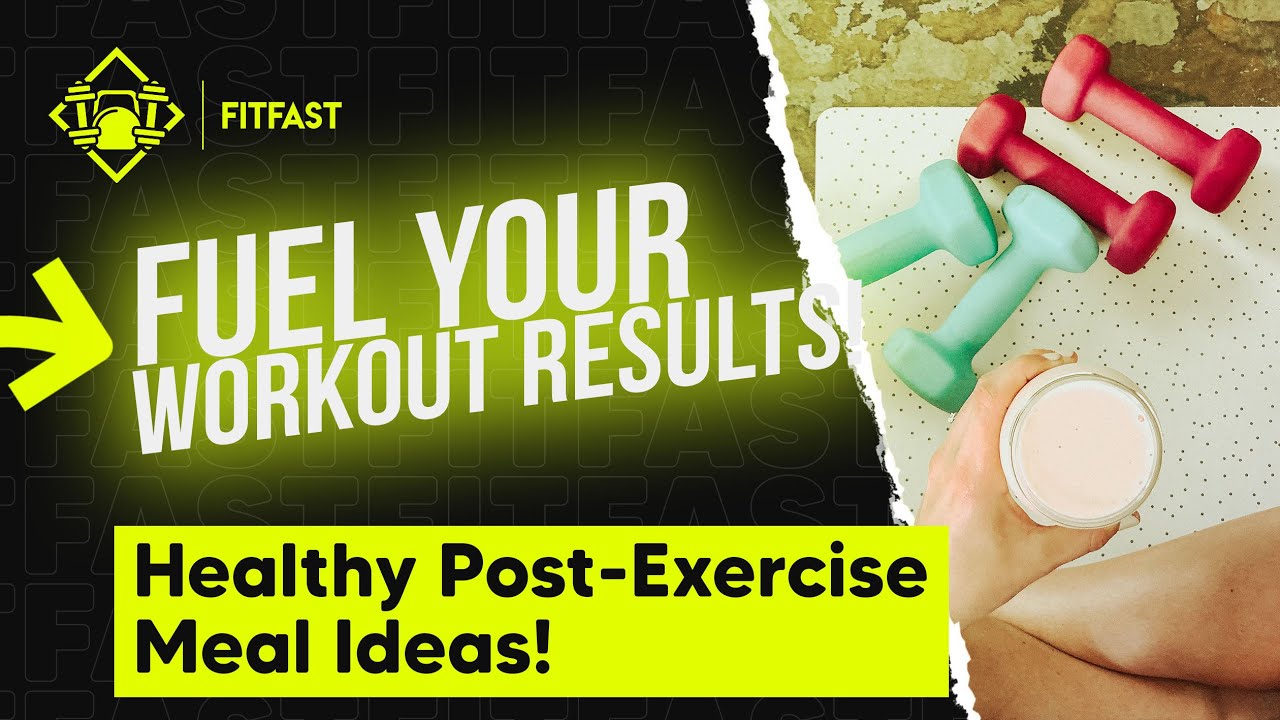 What To Eat After Exercise? Fuel your workout results!