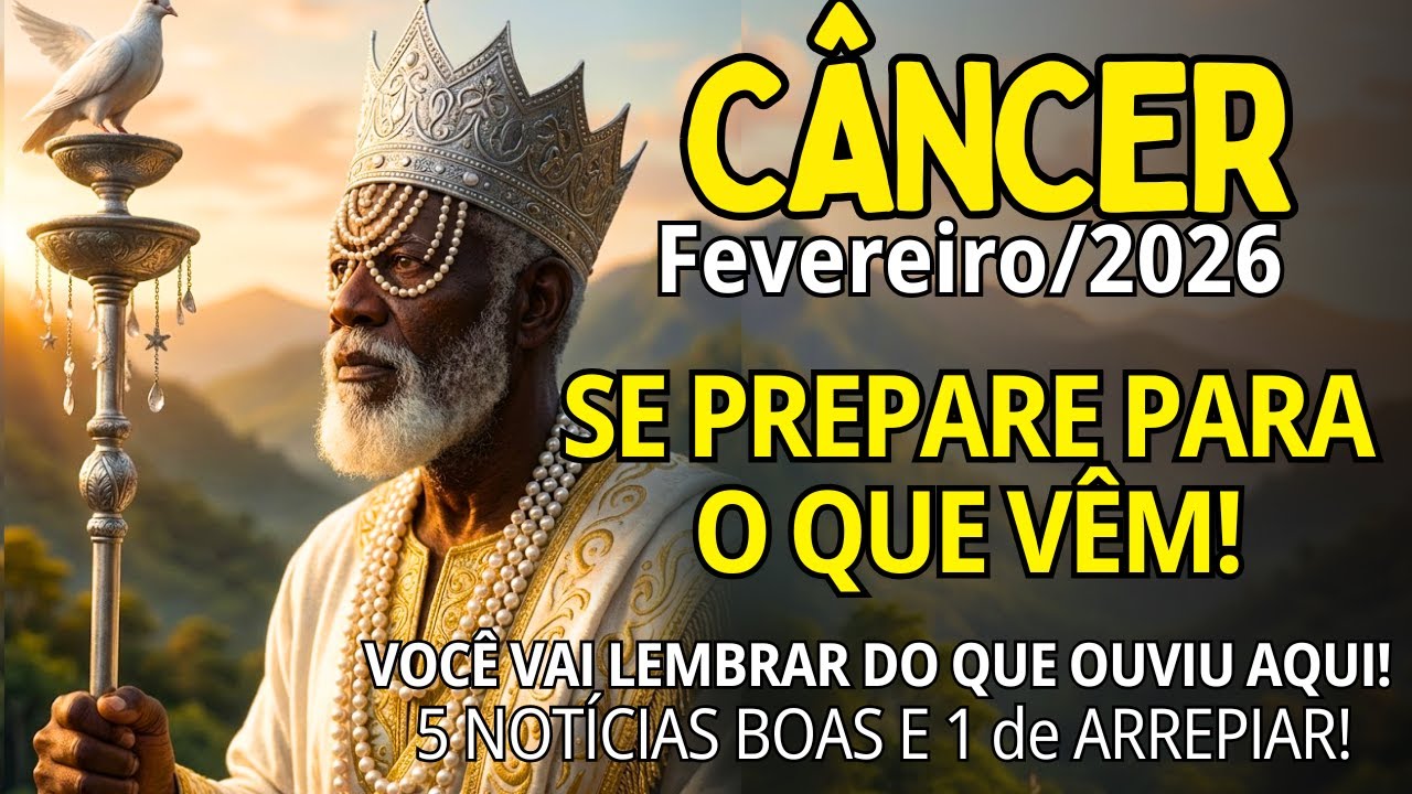 CÂNCER FEV 2026♋ VOCÊ VAI LEMBRAR DO QUE OUVIU AQUI! MUITOS QUEREM😱5 NOTÍCIAS BOAS E UMA DE ARREPIAR