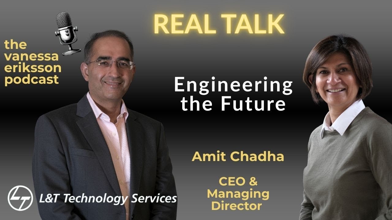 Real Talk E6: Engineering the Future with Amit Chadha, CEO & MD, L&T Technology Services