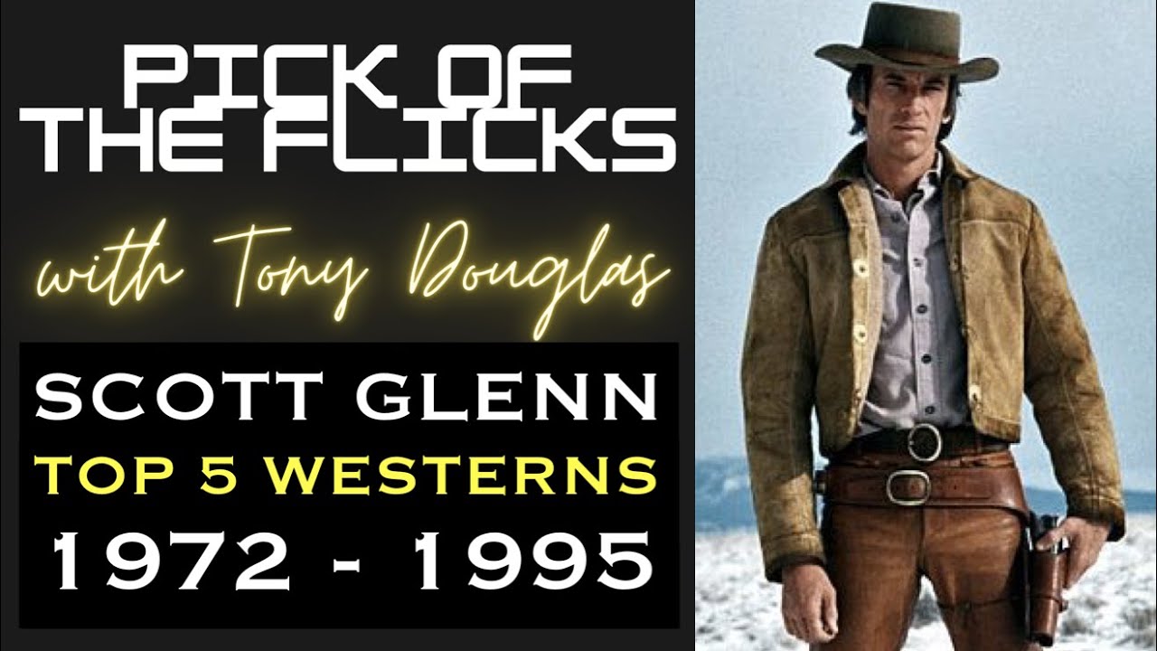 Scott Glenn Top 5 Westerns 1972-1995
