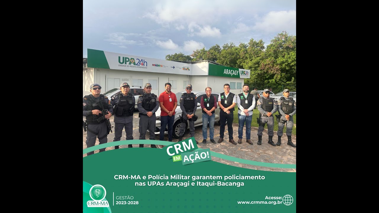 CRM-MA e Polícia Militar garantem policiamento nas UPAs Araçagi e Itaqui-Bacanga