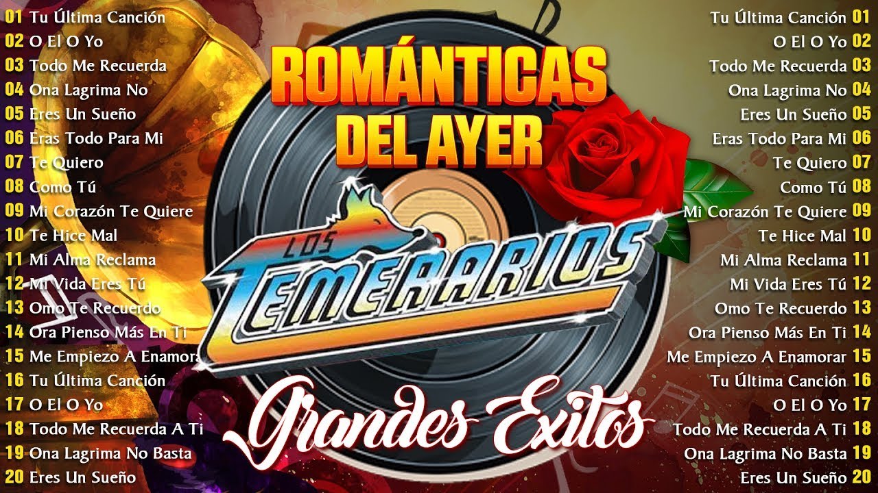 LOS TEMERARIOS VIEJITAS ROMANTICAS ÉXITOS - LOS TEMERARIOS ROMÁNTICAS DEL AYER - POR SIEMPRE