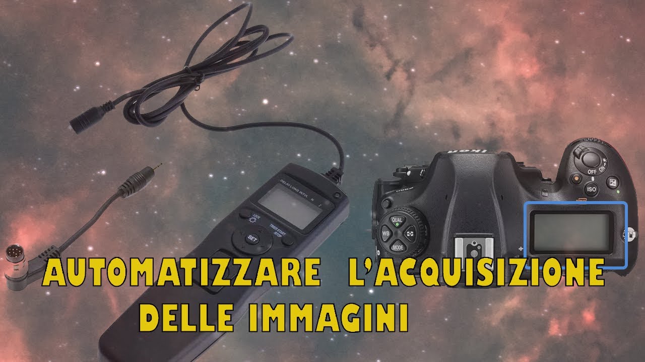 Fotografia e Astrofotografia - automatizzare l'acquisizione delle immagini