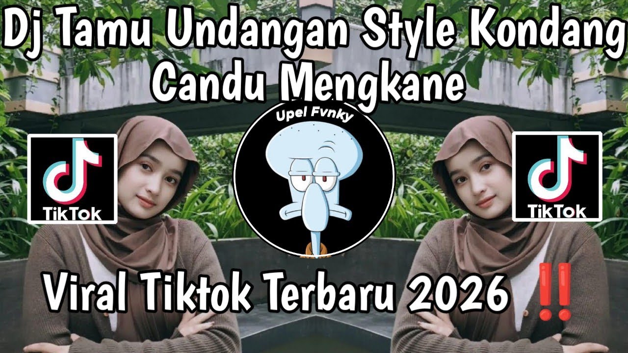 DJ TAMU UNDANGAN STYLE KONDANG CANDU MENGKANE VIRAL TIK TOK