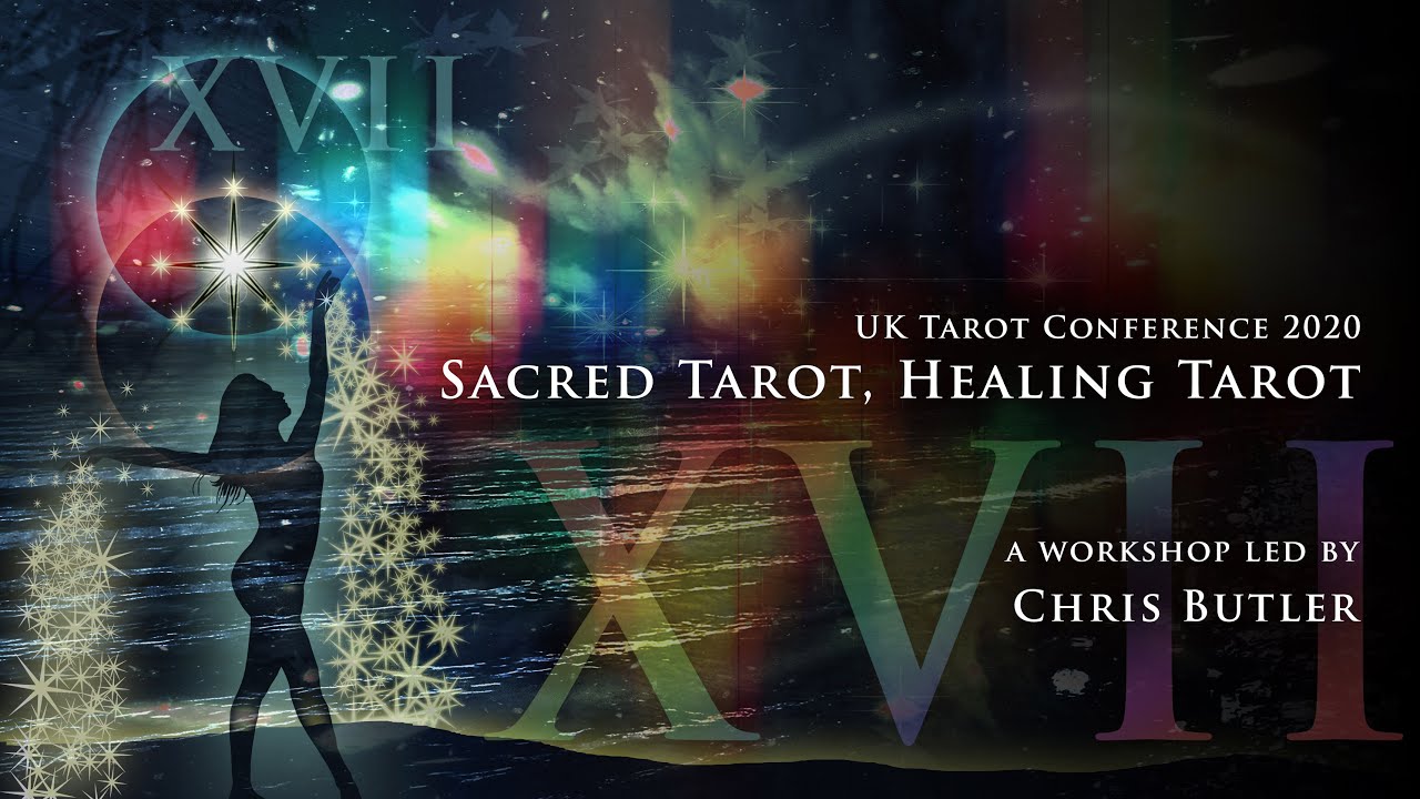UK Tarot Conference 2020.  Sacred Tarot, Healing Tarot - Online workshop presented by Chris Butler