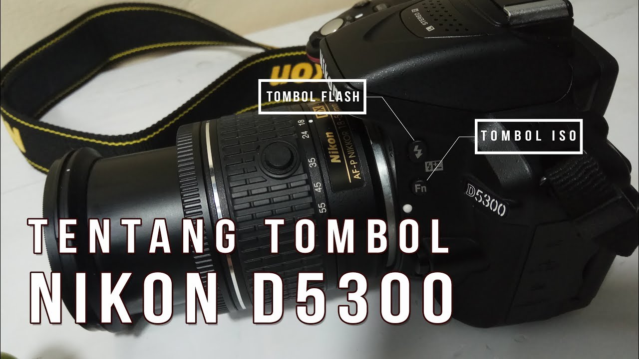 PENJELASAN Fungsi TOMBOL NIKON D5300 | FUNGSI TOMBOL-TOMBOL NIKON D5300