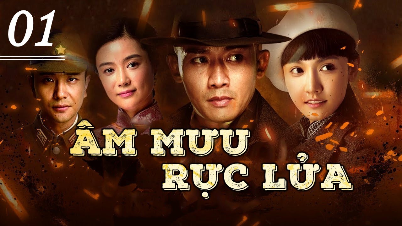 ÂM MƯU RỰC LỬA TẬP 01 - Phim Kháng Nhật Vô Cùng Mãn Nhãn 2023 (Thuyết Minh)