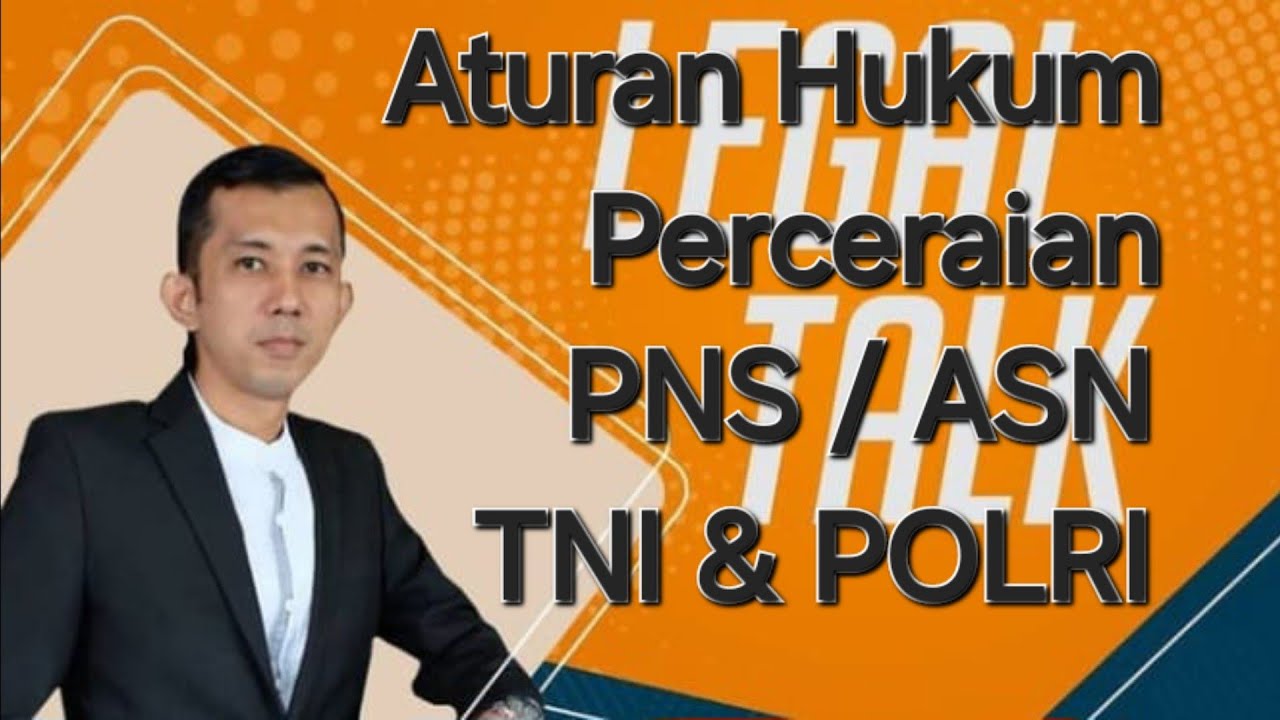 FULL VIDEO : Tata Cara Perceraian Bagi PNS - TNI - POLRI : Sanksi Berat Jika Dilalaikan!