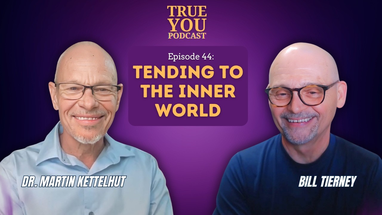 Episode 44: Tending to the Inner World | True You Podcast