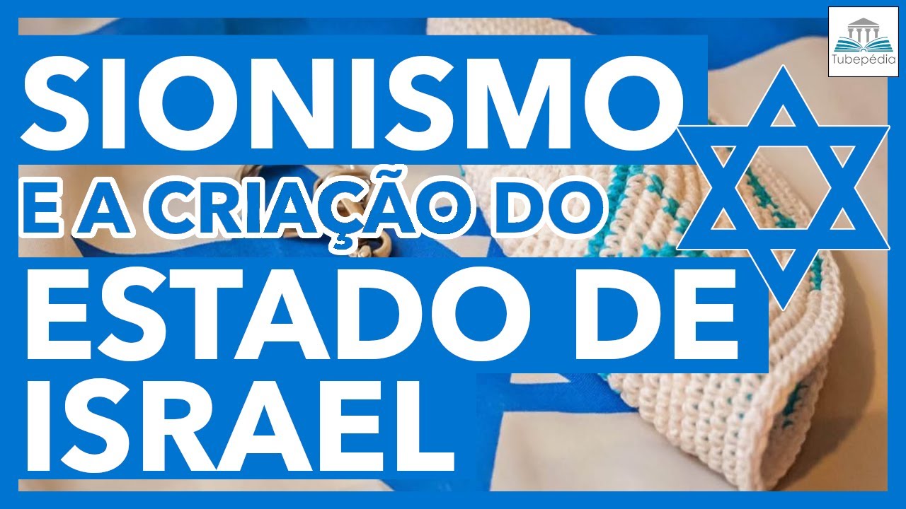 O que &eacute; o sionismo? Como surgiu o estado moderno de Israel?