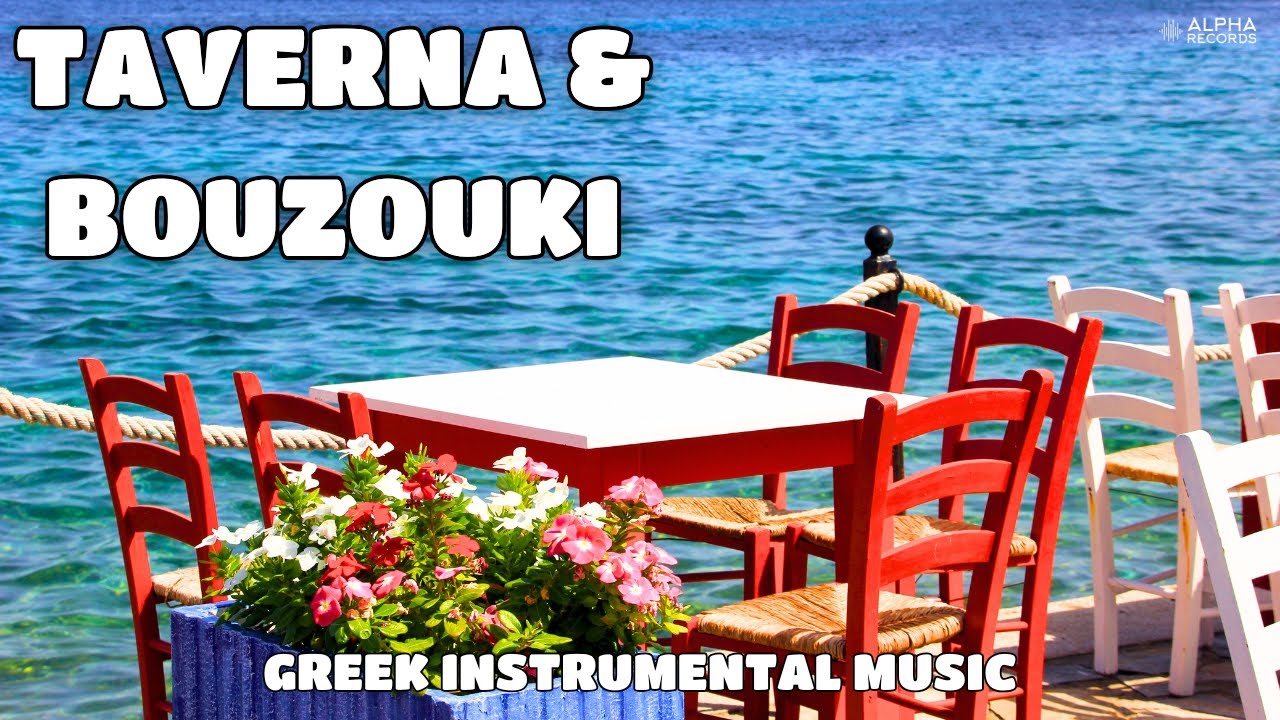 Taverna & Bouzouki | Greek Instrumental Music | Music for Relaxation & Dining | Sirtaki | Hasapiko 🎵