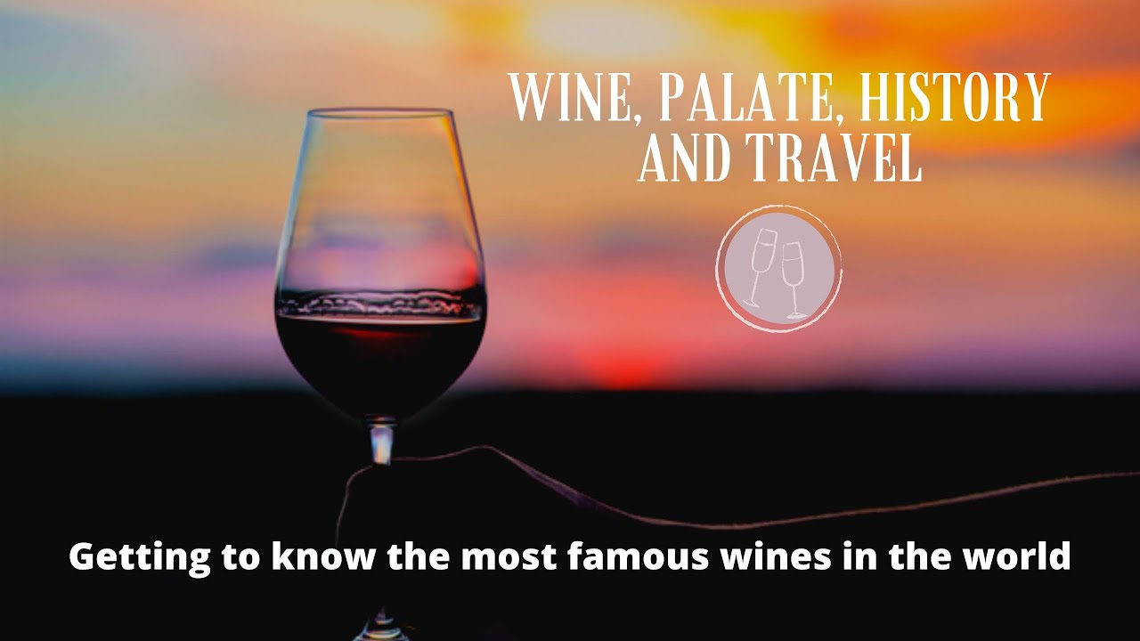 Getting to know the most famous wines in the world