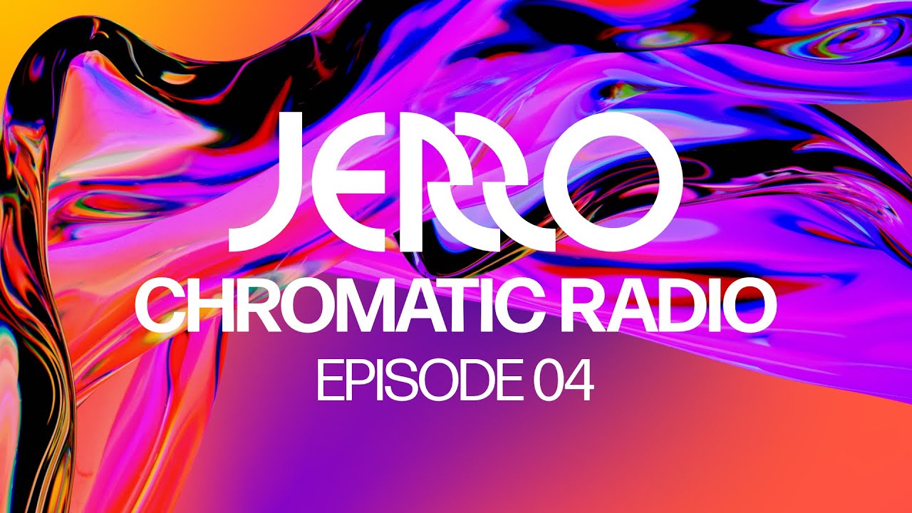 Jerro - Chromatic Radio - Ep. 04