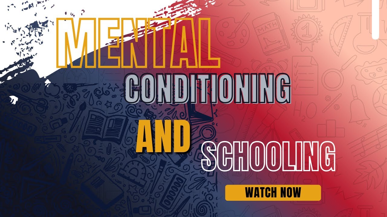 Mental Conditioning And Schooling 