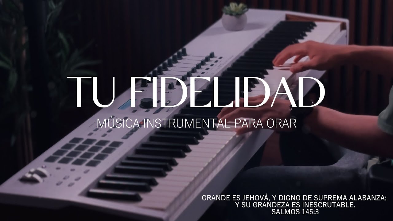 1 HORA DE MUSICA INSTRUMENTAL PARA ORAR - TU FIDELIDAD - FONDO MUSICAL