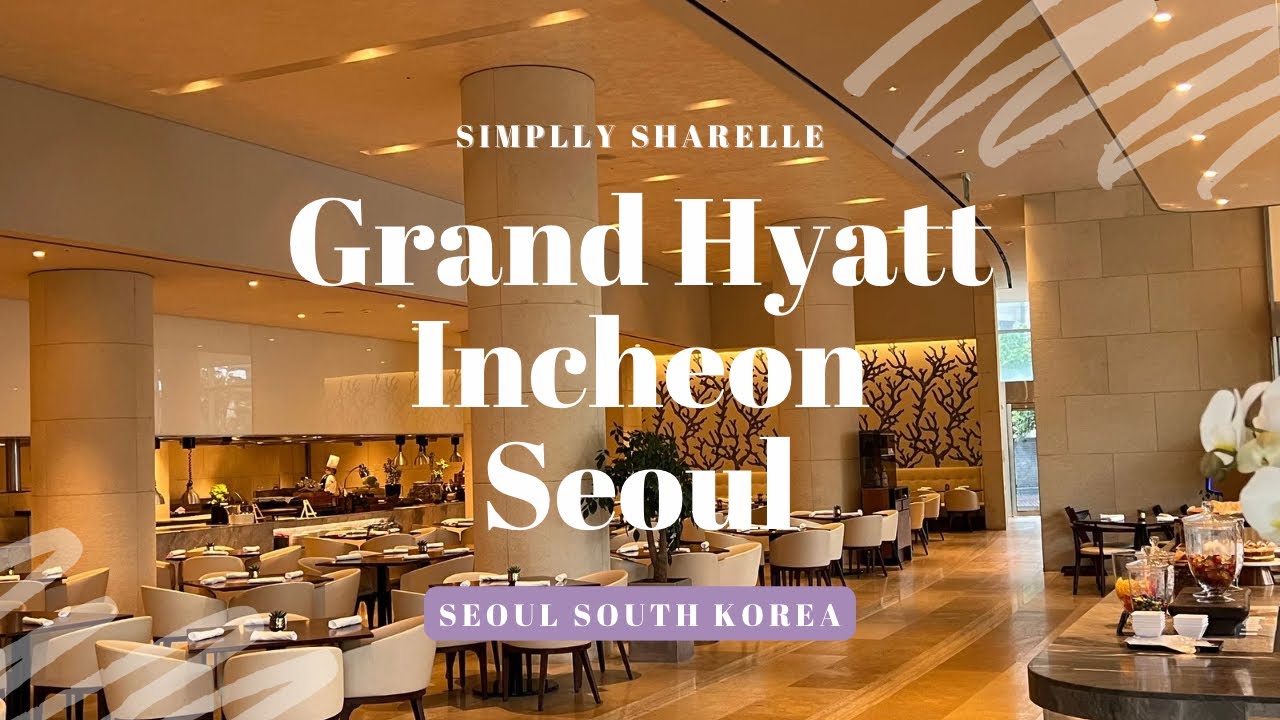 Grand Hyatt Incheon Review: Luxury Hotel Experience in Seoul, South Korea