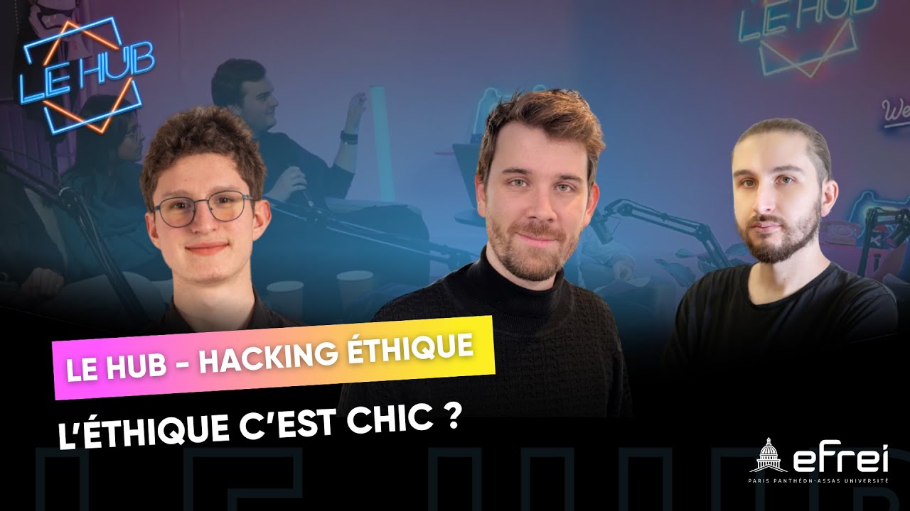 Hacking éthique : L'éthique c'est chic ? - Le HUB | Efrei