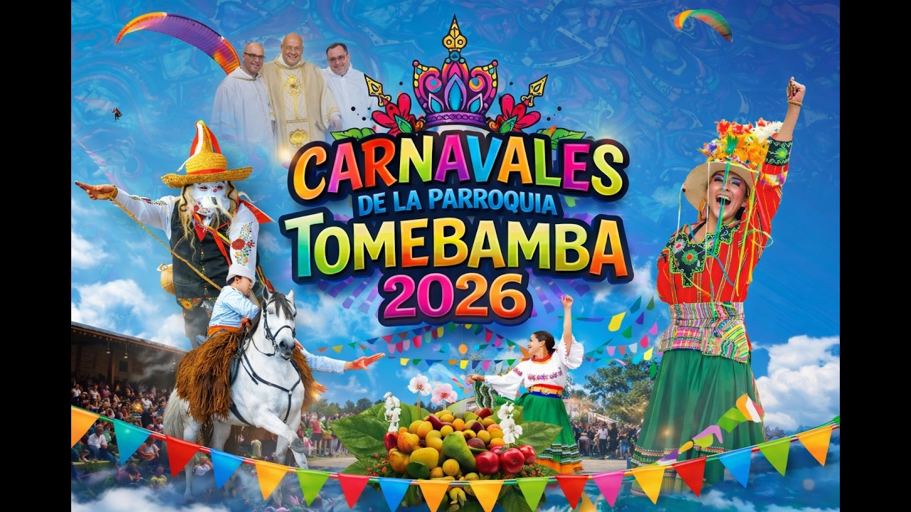 CARNAVALES 2026 PARROQUIA TOMEBAMBA