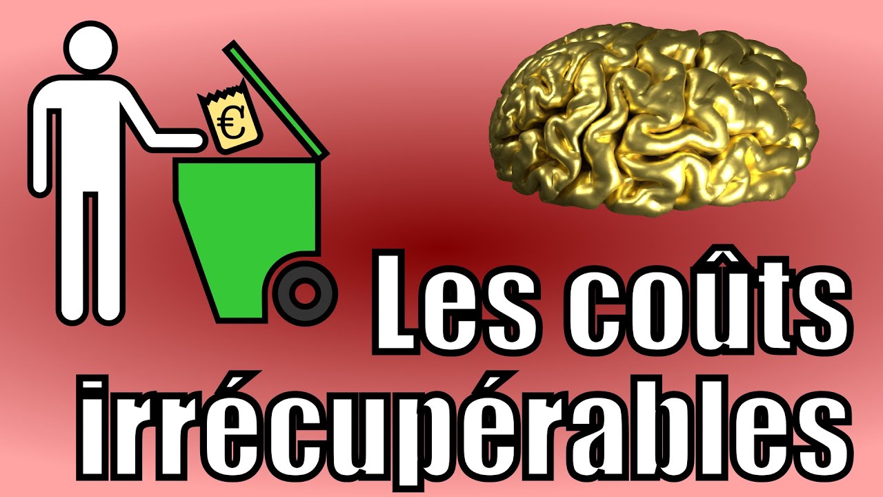 Les coûts irrécupérables — Crétin de cerveau #3