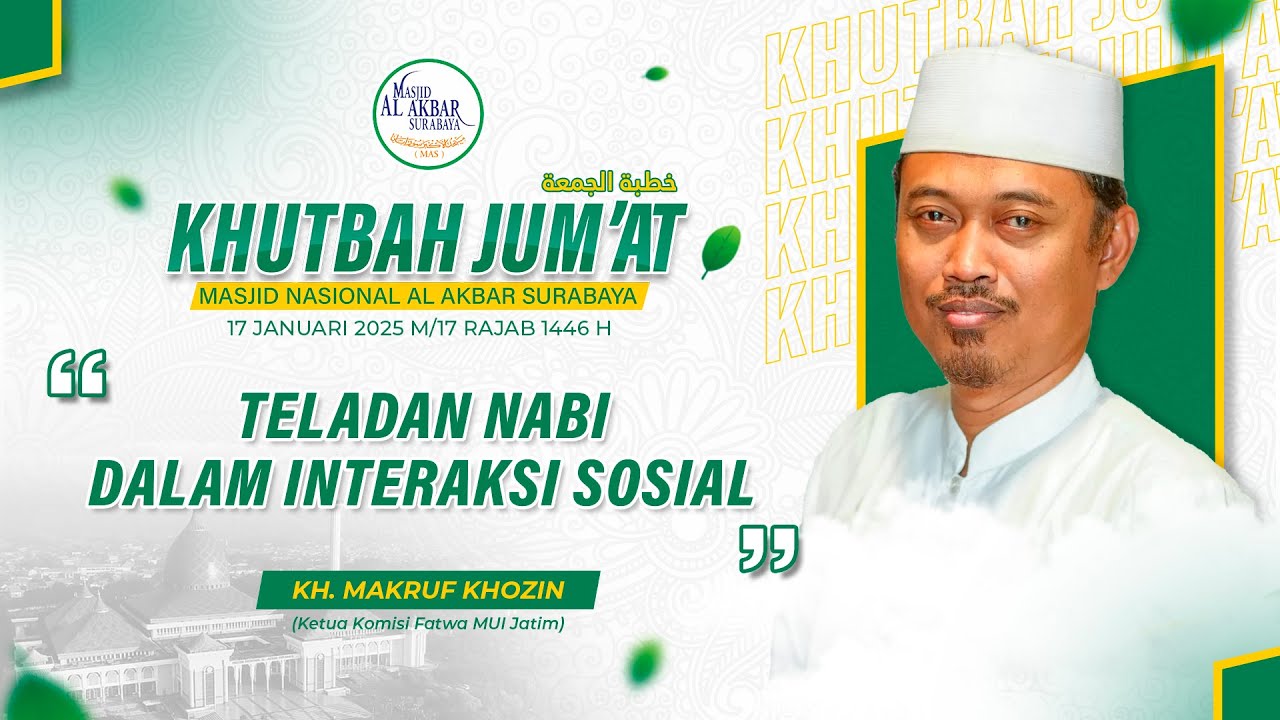 Teladan Nabi dalam Interaksi Sosial - KH. Makruf Khozin | 17 Januari 2025