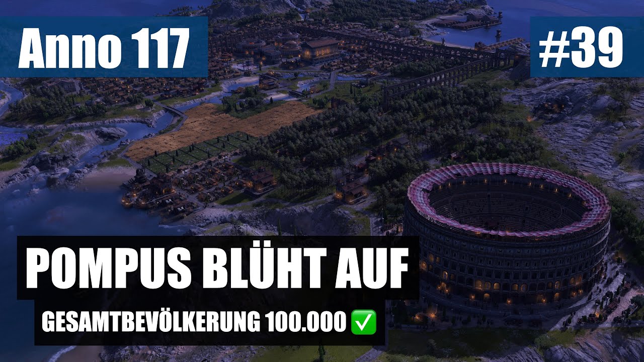 Pompus blüht auf | Anno 117 | Folge 39 | Deutsch | Let's Play