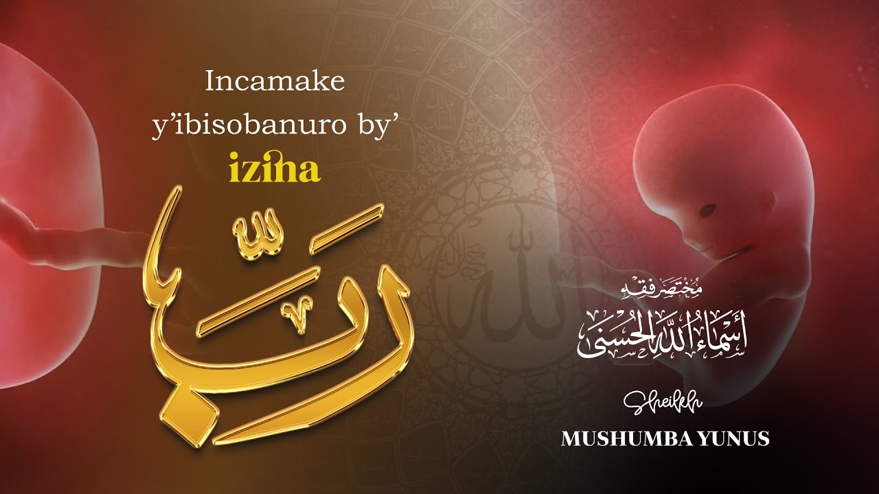 Asma-ul Husna - Ibisobanuro by'izina Rabb - Shk Mushumba Yunus