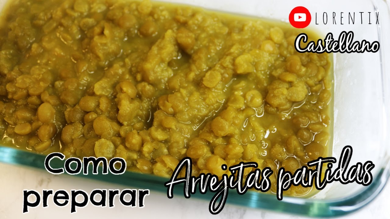 Como cocinar Arvejas partidas en solo MINUTOS I Lorentix