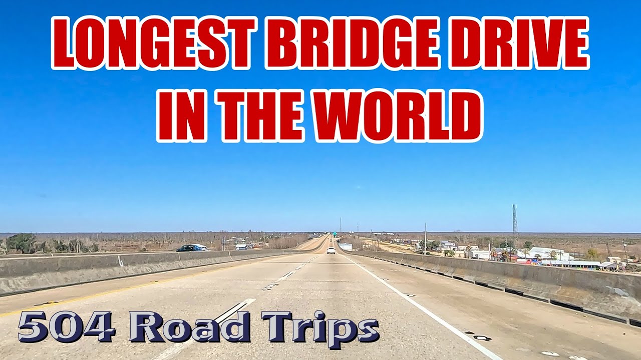 ⁴ᴷ Longest Bridge Drive in the World: 37.3 Miles in Southeast Louisiana