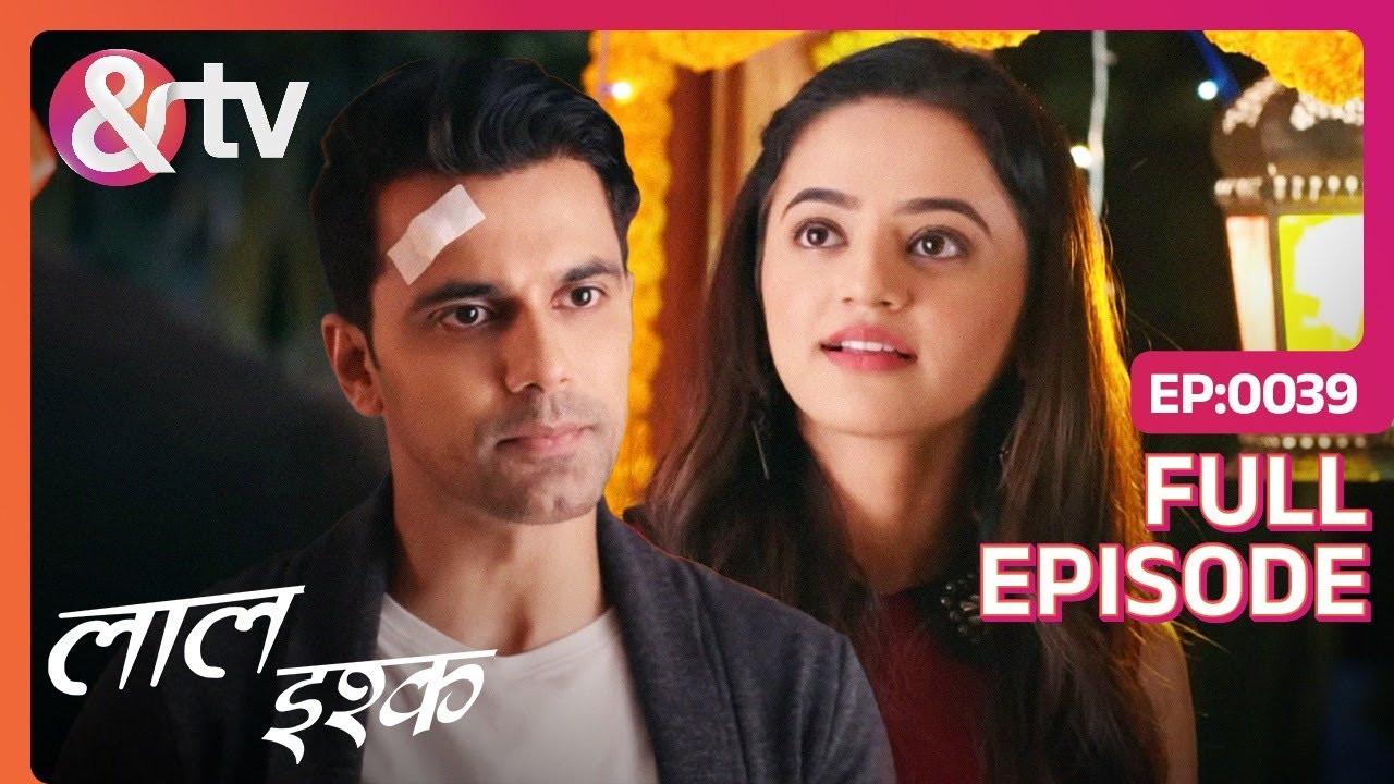 Nikhil को अनजान लड़की से हुआ प्यार | Laal Ishq | Full Ep 39 | @andtvchannel