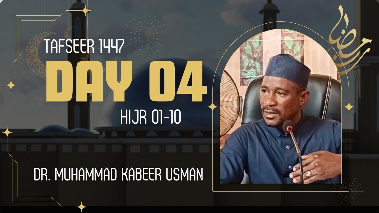 Day 4 Ramadan Tafseer 1447 | Suratul Hijr Verses 1 - 10 | Dr. Muhammad Kabeer Usman Birnin Magaji