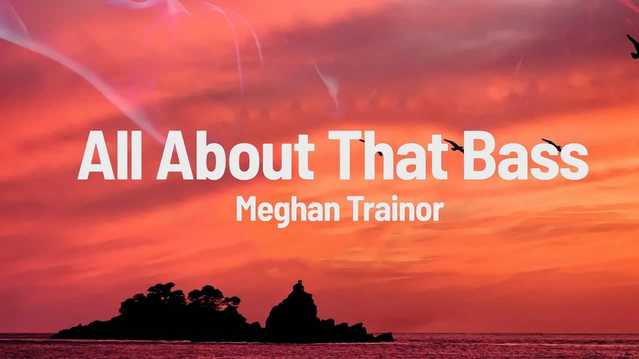 Meghan Trainor - All About That Bass (Lyrics)
