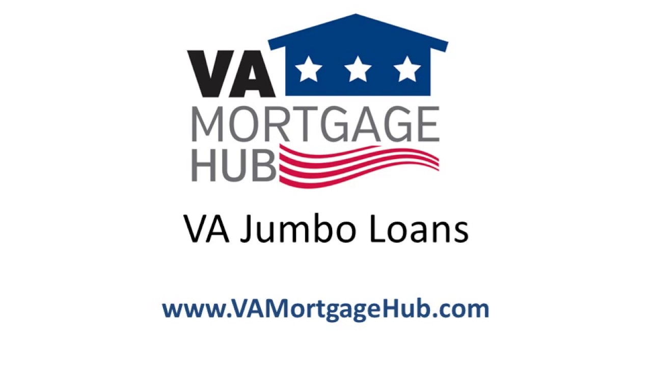 VA Jumbo Mortgage Loan Basics