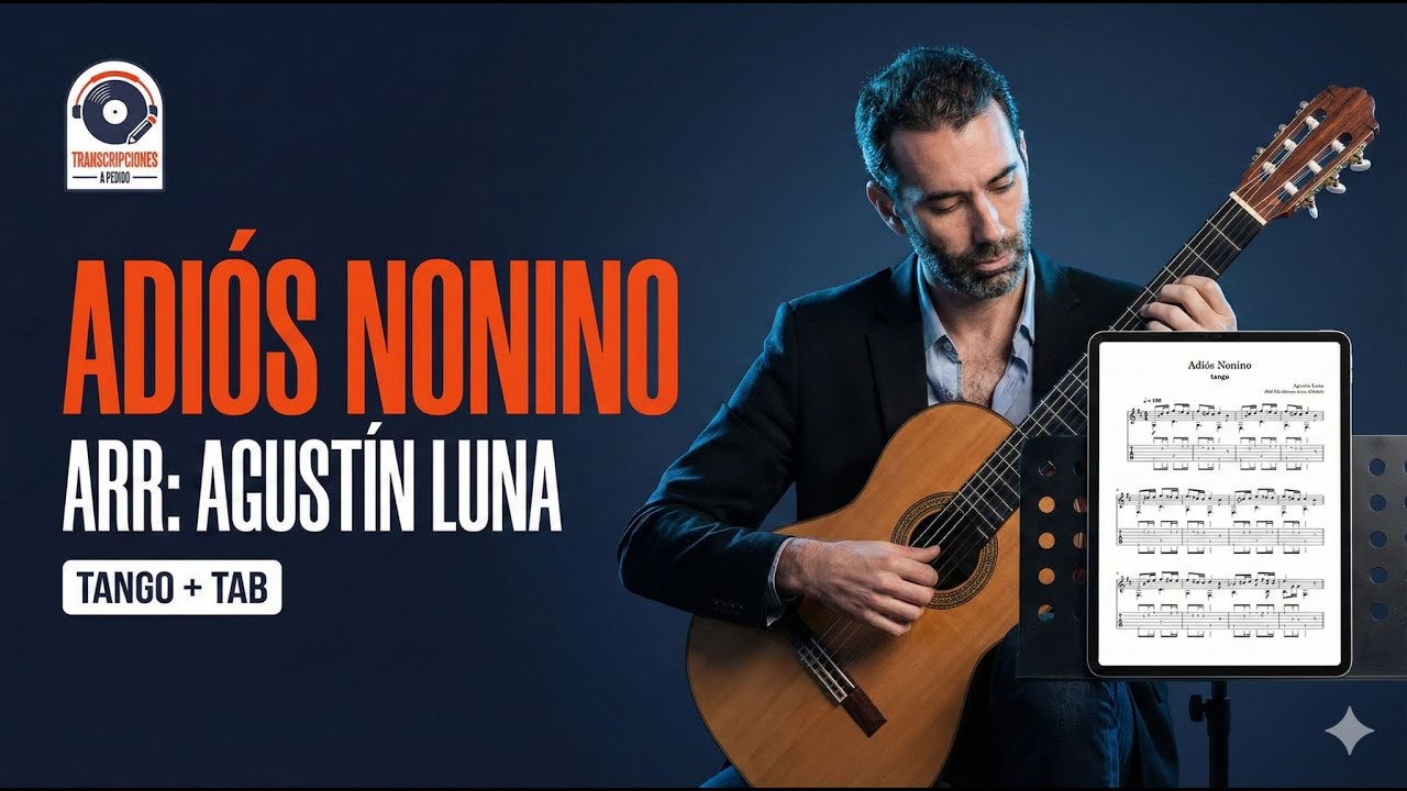 Partitura y tablatura  Guitarra  ”ADIOS NONINO” arr: Agustin Luna