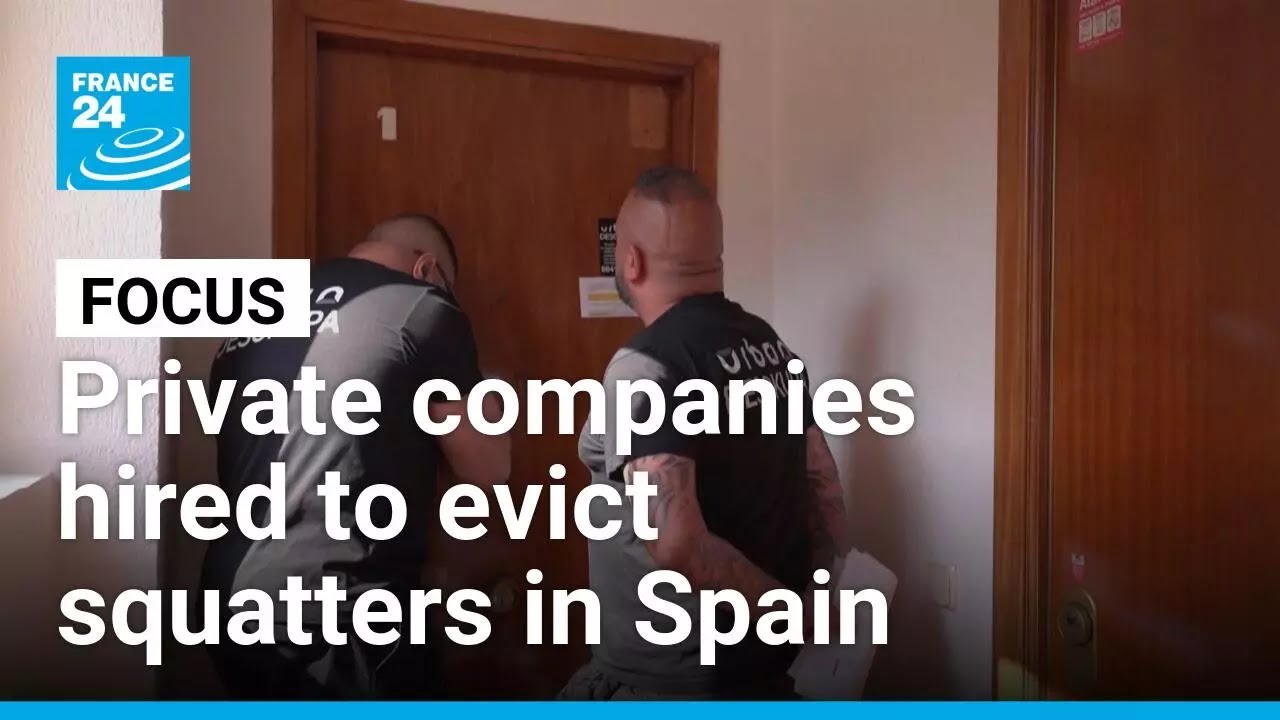 Spain's housing crisis: Private companies hired to evict unwanted tenants • FRANCE 24 English