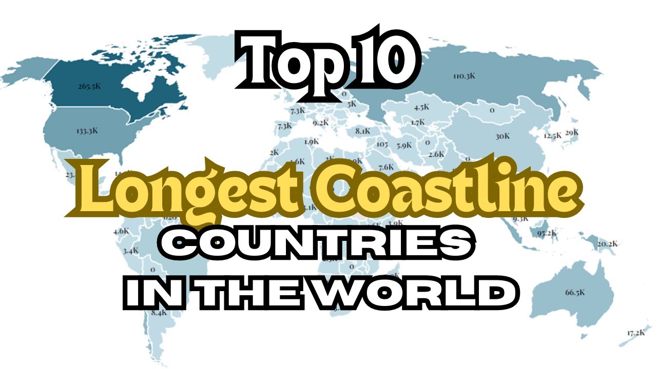 Top 10 Countries With Longest Coastline In The World | Longest Coastlines Unveiled |