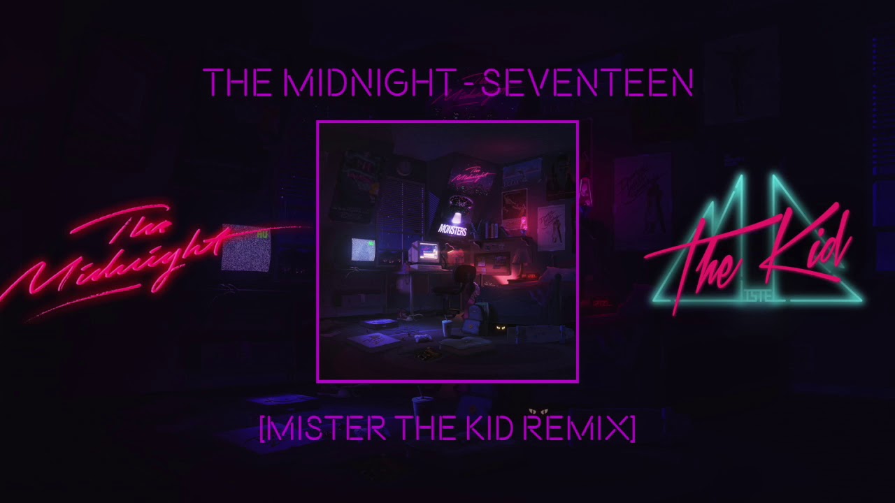 The Midnight - Seventeen (Mister the Kid Remix)