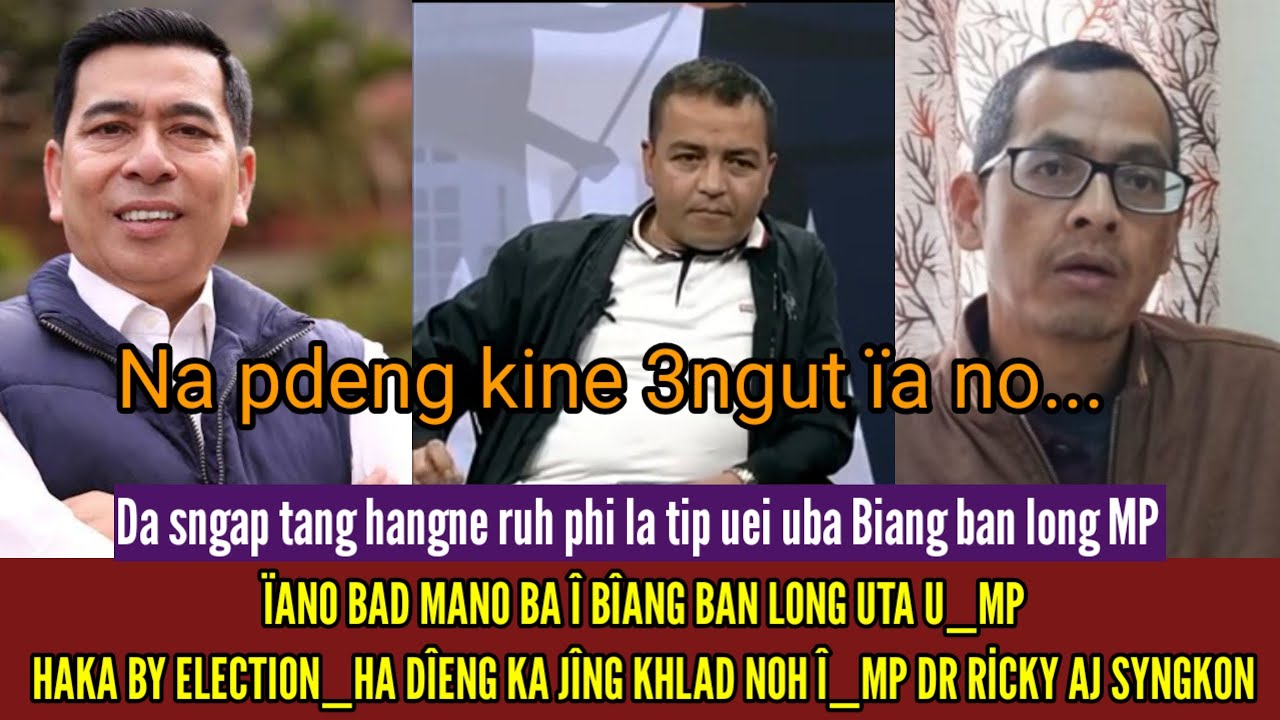 Mano na pdeng kine 3ngut ka bala ibiang bha ban long MP...Sngap tang hanne ruh la tip