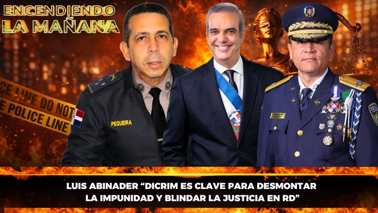 LUIS ABINADER AFIRMA QUE EL DICRIM SE CONVERTIRÁ UNA PIEZA FUNDAMENTAL PARA DESMONTAR Y ACABAR ...