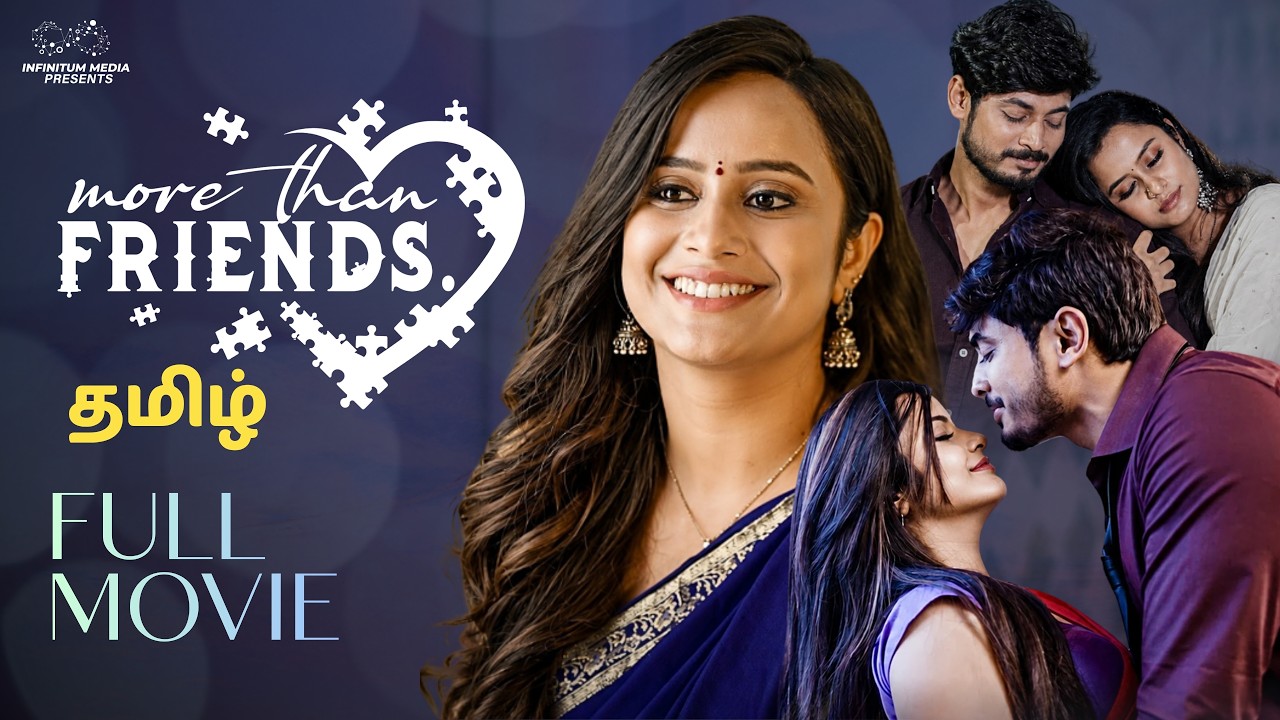 More Than Friends | Full Movie | Tamil Web Series | @Sheetal_Gauthaman | Infinitum Media
