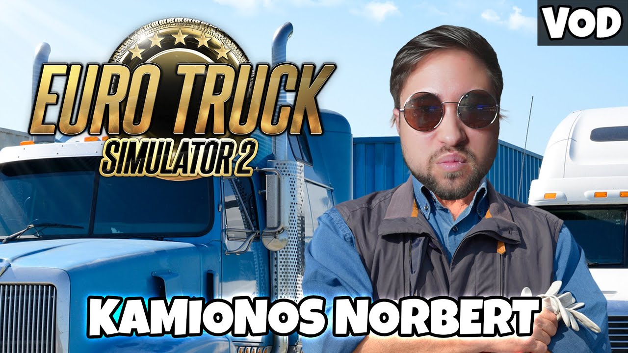 KAMIONOS NORBERT OSZTRÁK KALANDJA! | Euro Truck Simulator 2 VOD