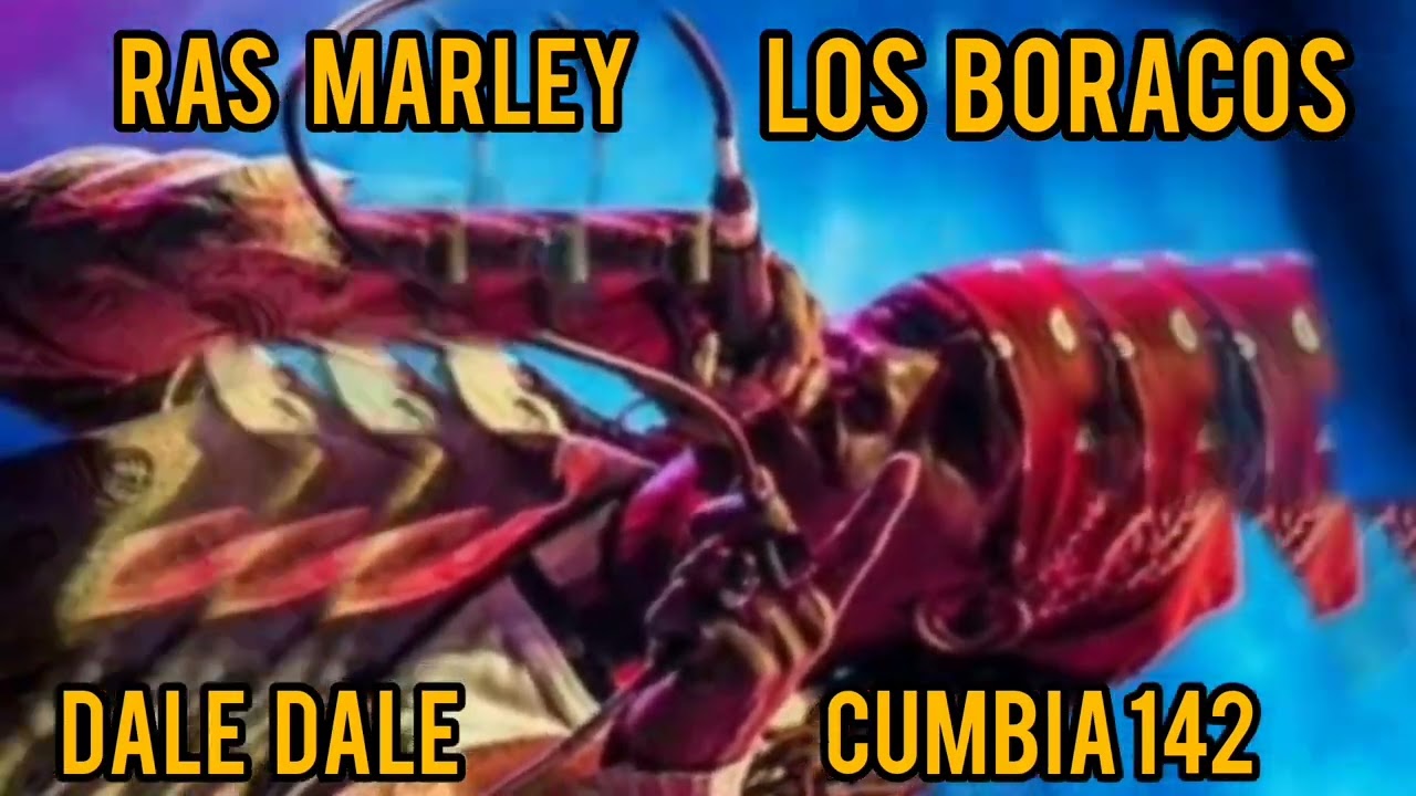 Dale Dale Ras marley and los boracos 