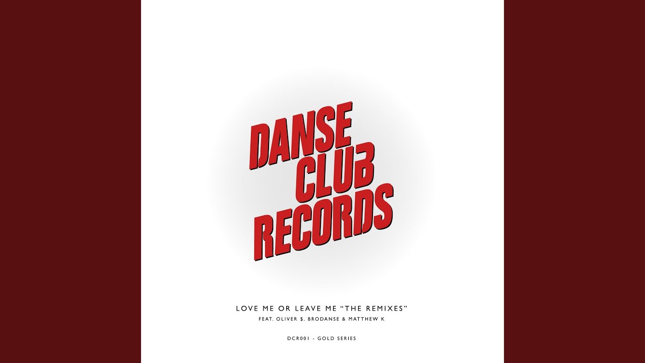 Love Me Or Leave Me (Oliver $ Remix)