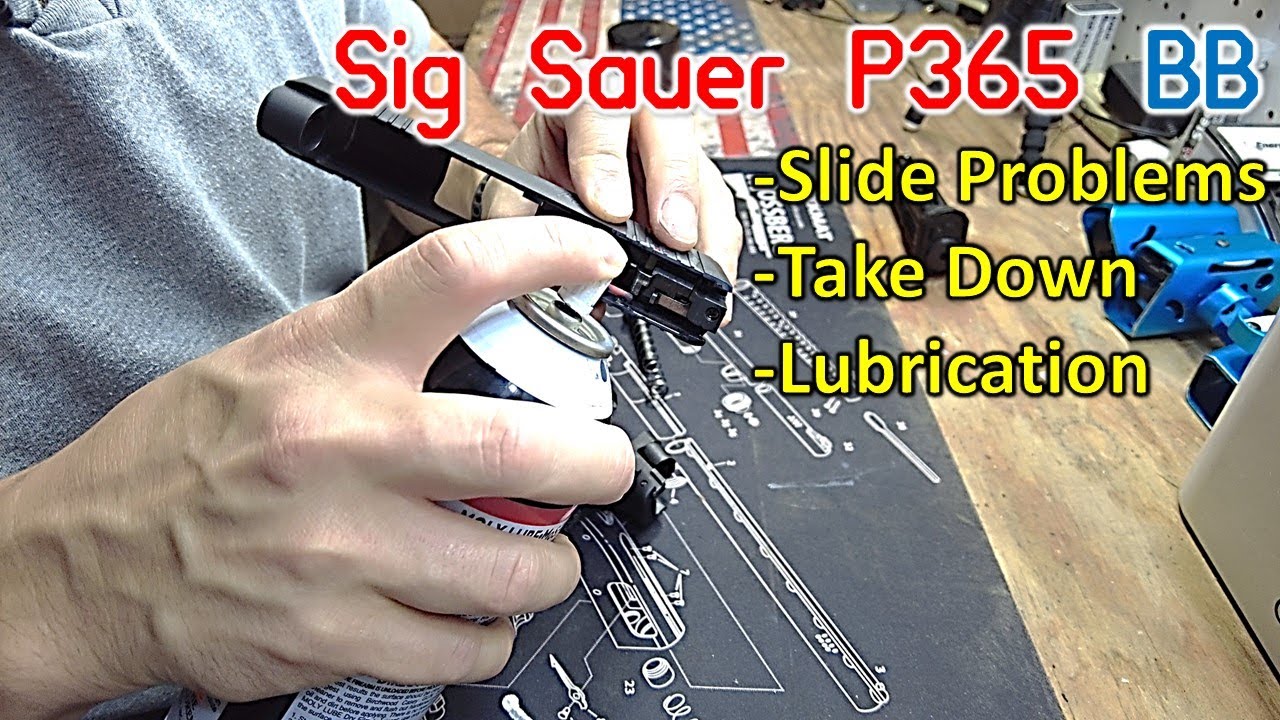 Sig Sauer P365 BB:  Slide Won't Cycle, Take Down, Lubrication