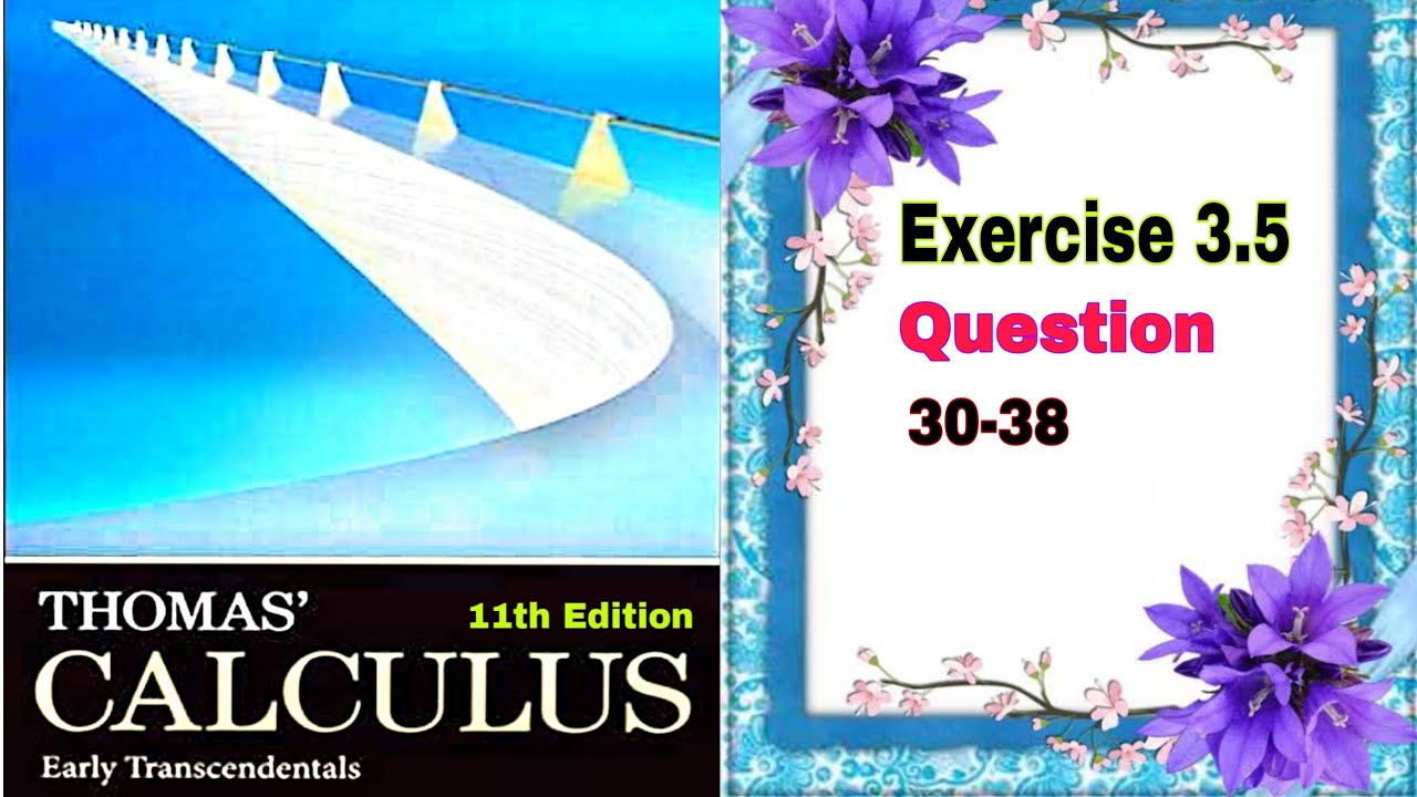 Thomas Calculus || Exercise 3.5 || Question 30-38 || Derivative Calculations || Dl Calculus