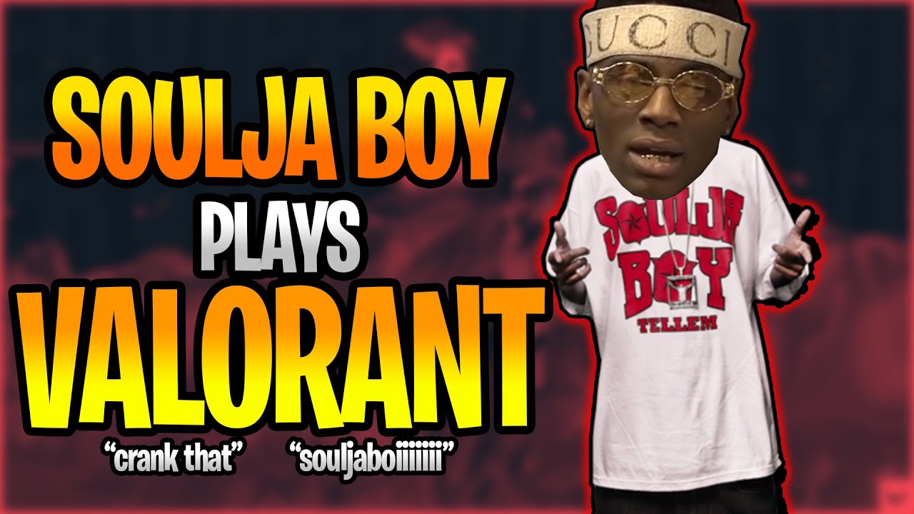 RAPPER 'SOULJA BOY' Plays Valorant